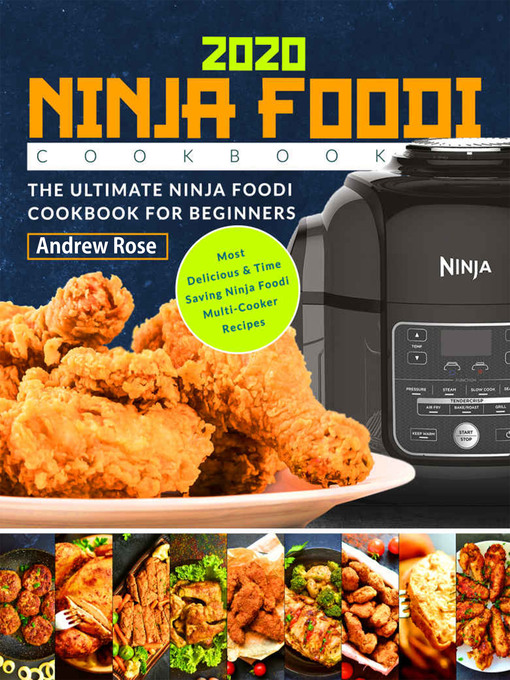 Title details for Ninja Foodi Cookbook 2020 by Andrew Rose - Available